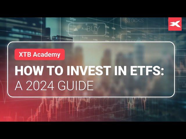 How To Invest in ETFs: A 2024 Guide