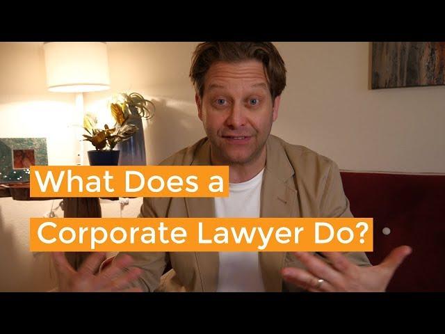 What Does a Corporate Lawyer Do & Do You Need One?