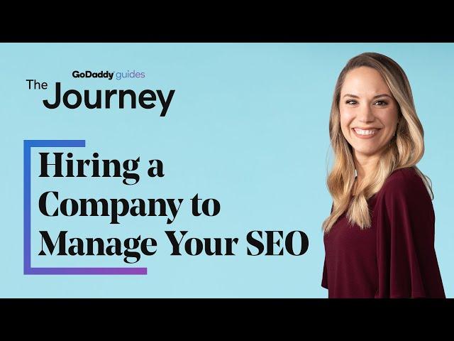 Hiring a Company to Manage Your SEO | The Journey