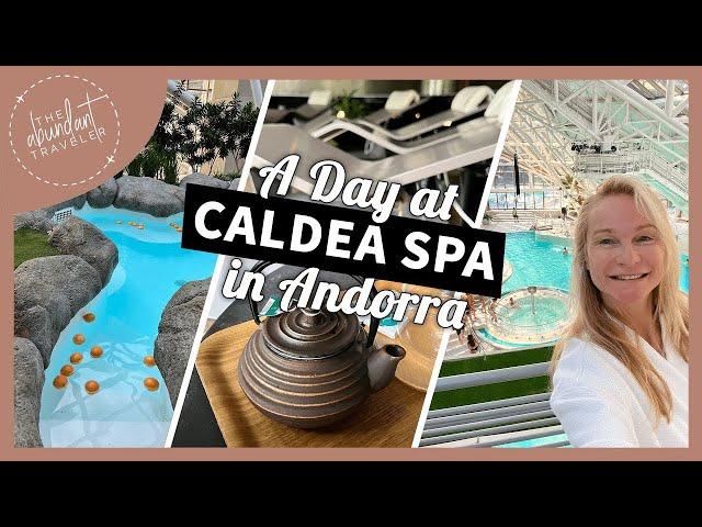 Everything You Need to Know About Visiting the Biggest Spa in Europe: Caldea Spa in Andorra la Valle