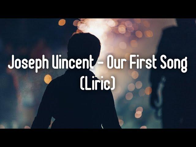 Joseph Vincent - Our First Song (Lyrics)