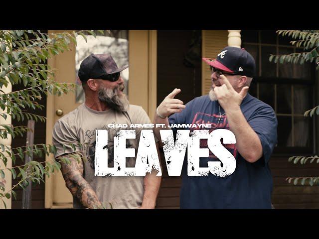 Chad Armes & JamWayne - “Leaves” (Official Music Video)