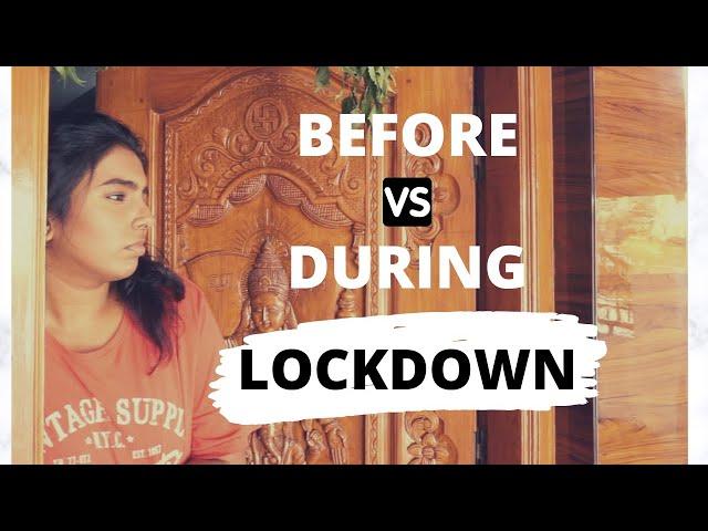 BEFORE V/S DURING LOCKDOWN | Divya Giridharan