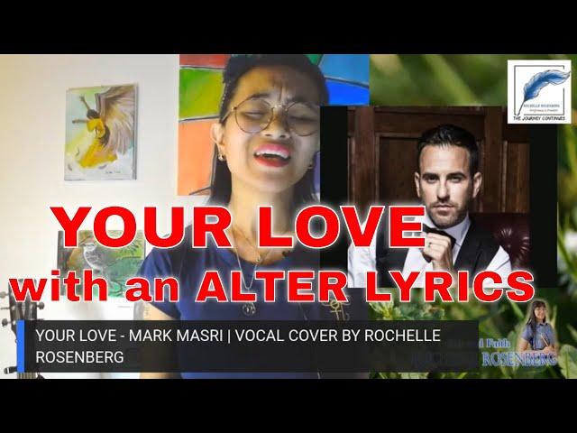 YOUR LOVE - MARK MASRI VOCAL COVER with an alter lyrics @MarkMasriTV