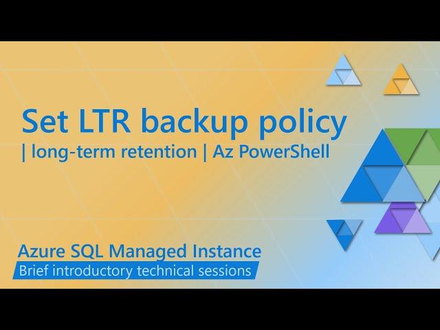 Configure long-term backup retention using PowerShell for Azure SQL Managed Instance