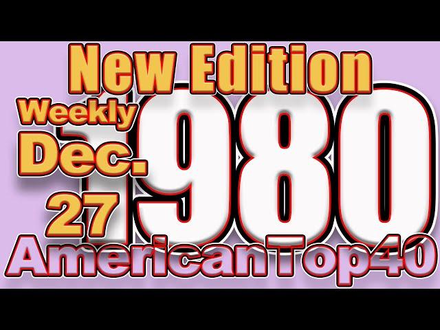 NEW EDIT  Dec. 27, 1980,  Weekly Billboard chart, American Top 40 Countdown.