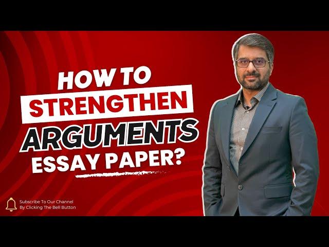 How To Strengthen Arguments In Essay Paper? | CSS Essay Paper | CSS 2023 | CSP Waqar | WHI Institute