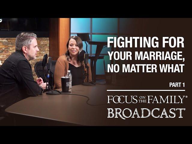 Fighting For Your Marriage, No Matter What (Part 1) - Matt & Sarah Hammitt