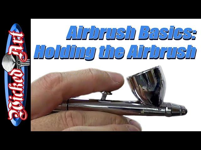 Airbrush Basics: Holding the Airbrush