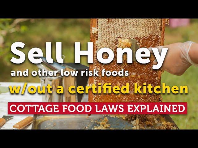 SELL HONEY w/out a Certified Kitchen | Cottage Food Laws | Bee Business Course Lesson III