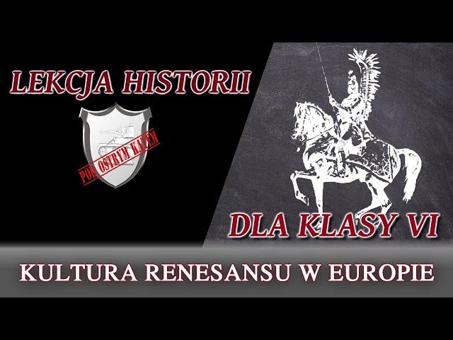 Kultura Renesansu w Europie - Lekcje historii pod ostrym kątem - Klasa 6