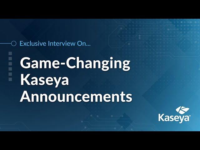 Exclusive Interview: Kaseya CEO Unveils Game-Changing MSP Tools and Strategies Post-DattoCon