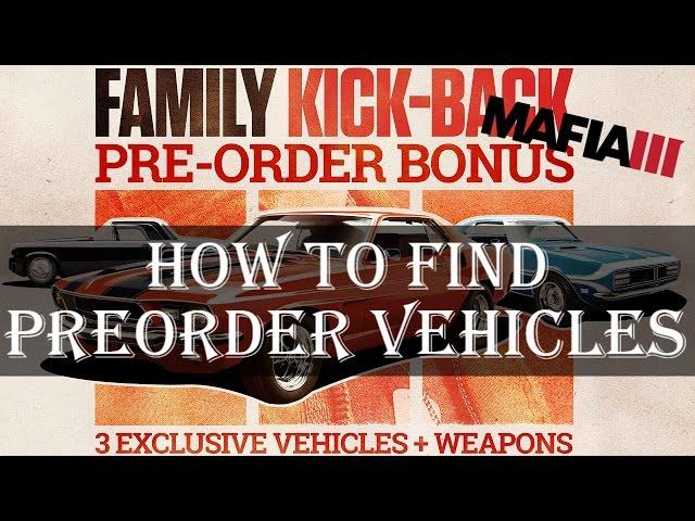 Mafia 3 How To Get Your Preorder Vehicles | Family Kick-Back 3 Bonus Cars