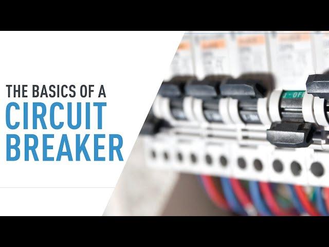 The Basics Of A Circuit Breaker