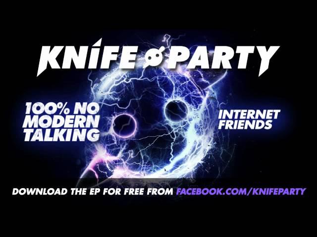 Knife Party - 'Internet Friends'