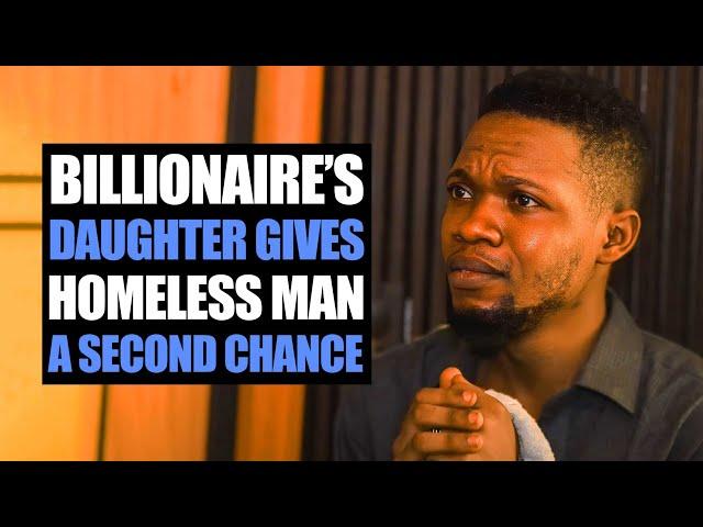 Billionaire's Daughter Gives Homeless Man A Second Chance | Moci Studios