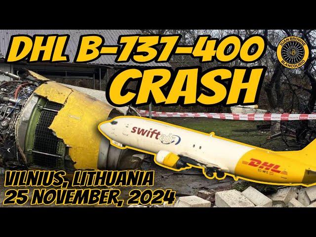 DHL B737-400 Crash Vilnius Lithuania 25 Nov 2024