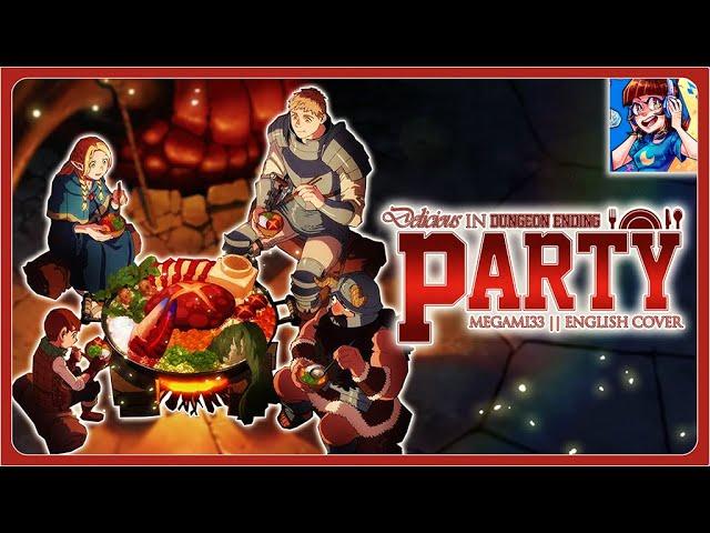 Party! | DELICIOUS IN DUNGEON [FULL ENGLISH COVER]