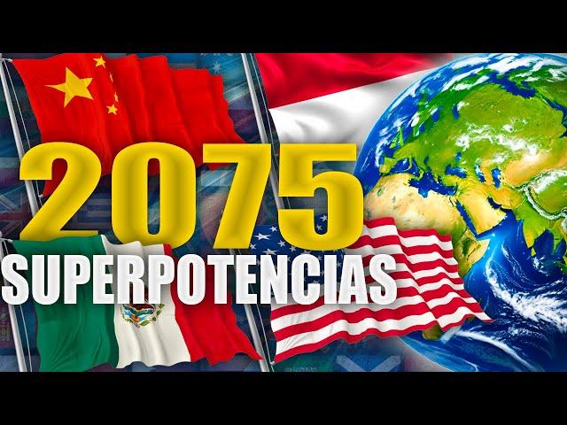 Los 10 Paises Mas Poderosos del Mundo 2075