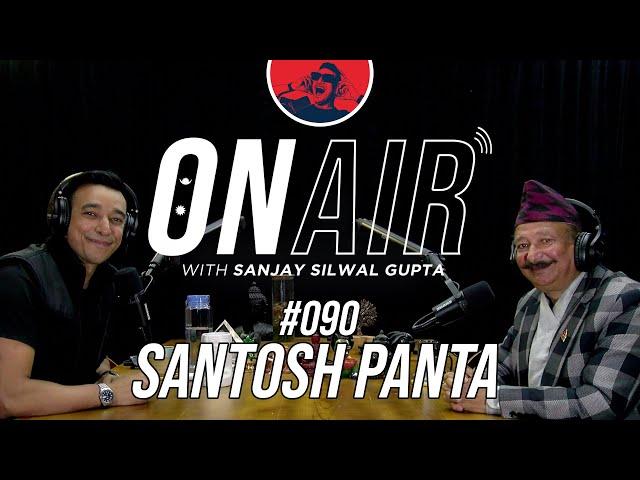 On Air With Sanjay #090 - Santosh Panta