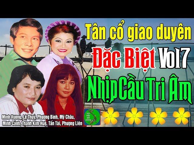 Tân Cổ Giao Duyên - Vol7 Nhịp Cầu Chi Âm - Tuyển Chọn Những Bài Ca Cổ, Tân Cổ Trước 1975 Hay Nhất