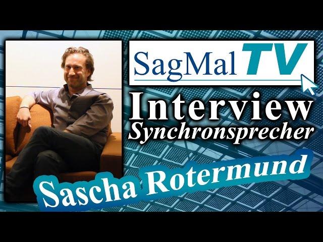 SagMalTV // Interview: Synchronsprecher Sascha Rotermund