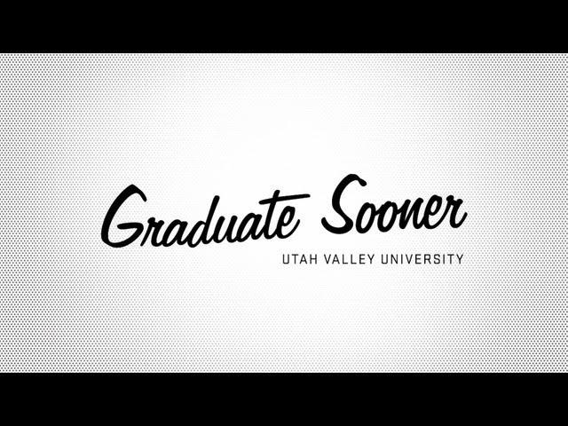 UVU: Summer Semester - Graduate Sooner