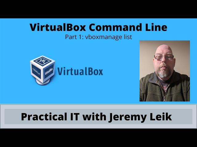 VirtualBox Command Line: vboxmanage list | Practical IT with Jeremy Leik