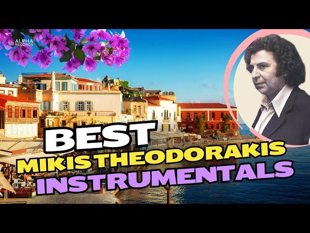 Best Mikis Theodorakis Instrumentals | Τα Καλύτερα Ορχηστρικά Του Μίκη Θεοδωράκη | NON-STOP MIX