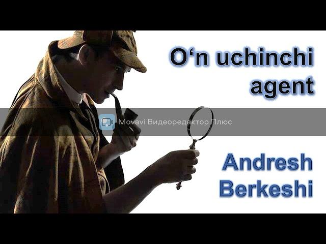 O‘n uchinchi agent. Andresh Berkeshi. 1-qism.