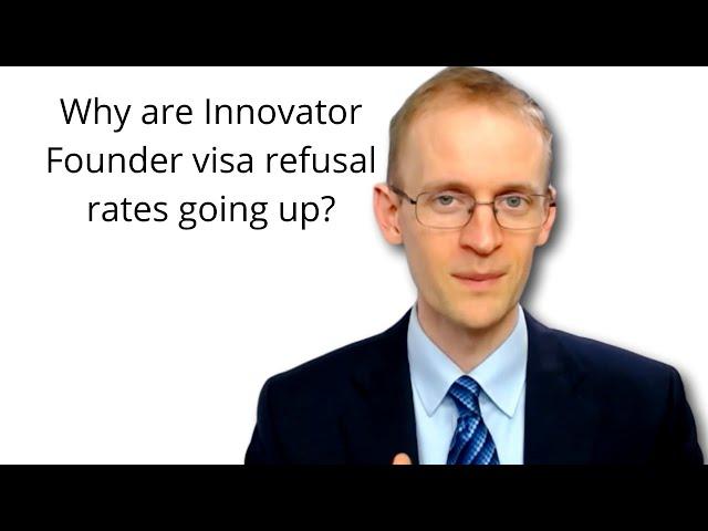 Why are Innovator Founder visa refusal rates going up?