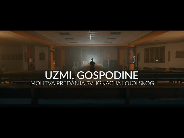 Uzmi, Gospodine (Molitva predanja sv. Ignacija Lojolskog) | Dom molitve SB