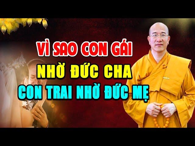 Vì Sao Con Gái Nhờ Đức Cha, Con Trai Nhờ Đức Mẹ l Bài Giảng Rất Hay l Thầy Thích Trúc Thái Minh