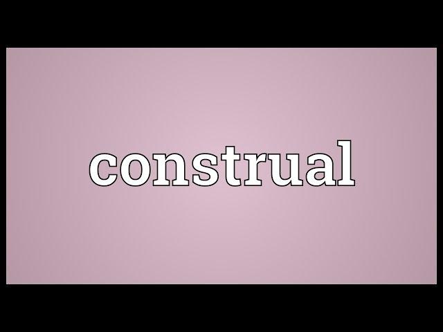 Construal Meaning