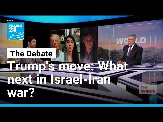 Trump's move: What next in Israel-Iran war? • FRANCE 24 English