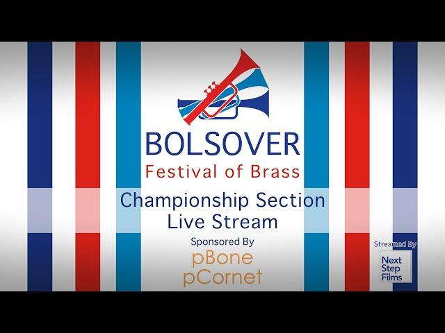 Bolsover Festival of Brass 2023 - Championship Section Live Stream - Sponsored by pBone pCornet