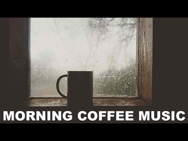 Morning Coffee Music: 2 Hours of Morning Coffee Music Playlist