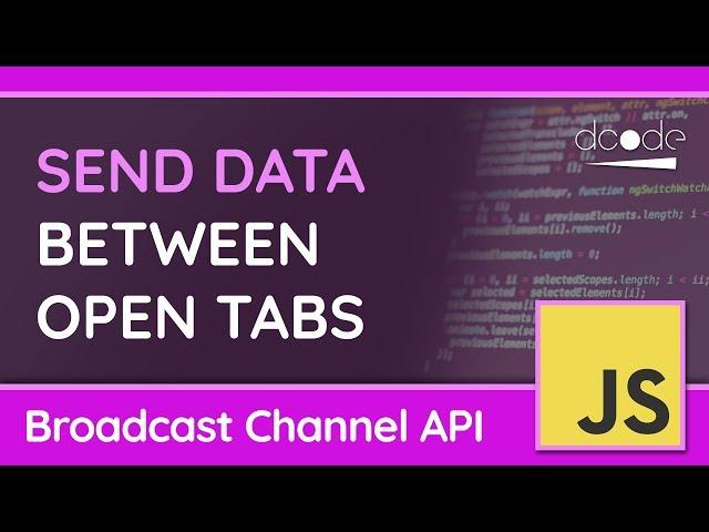 Send Data Between Tabs and Windows! - Broadcast Channel API in JavaScript