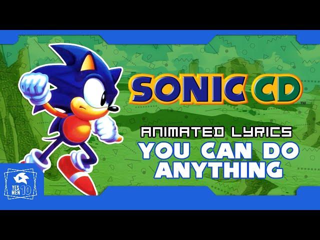 SONIC CD "YOU CAN DO ANYTHING" ANIMATED LYRICS