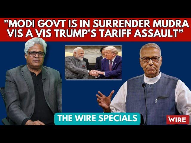 "Modi Govt is in Surrender Mudra Vis a Vis Trump's Tariff Assault" | Yashwant Sinha