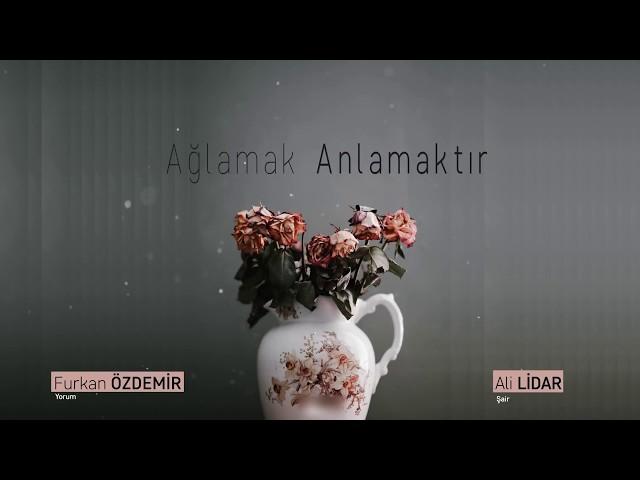 Ali Lidar | Ağlamak Anlamaktır