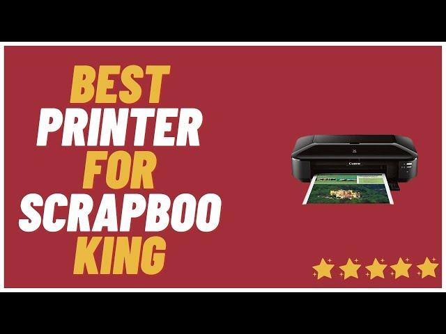 Top 5 Best Photo Printer For Scrapbooking 2023 – Reviews & Buying Guide