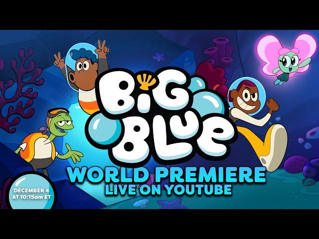 Big Blue LIVE | Join us for the WORLD PREMIERE of BIG BLUE! | Dec 4, 2021, 10:15am ET