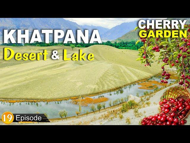 Cherry garden  | katpana cold desert | katpana lake skardu