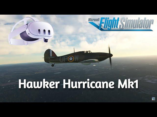 [MSFS] Hawker Hurricane Mk1 | Meta Quest 3 RTX 4080S