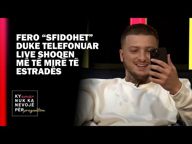 Fero “sfidohet” duke telefonuar LIVE shoqen më të mirë të estradës / Si i ka raportet me artistët?