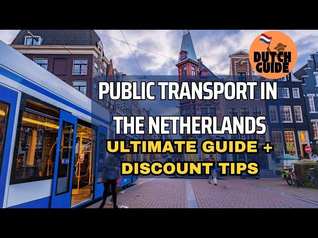 Your Ultimate Guide to Public Transport in the Netherlands 