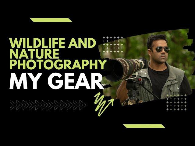 Wildlife photography camera gear and accessories  used by Jayanth Sharma