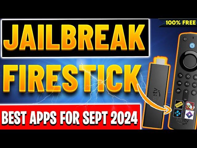 JAILBREAK FIRESTICK SEPTEMBER 2024 (Latest APPS Included)