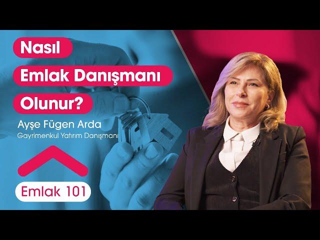 Gayrimenkul Danışmanı Olmanın Yolları ve Püf Noktaları - Ayşe Fügen Arda ile Başarı Hikayeleri